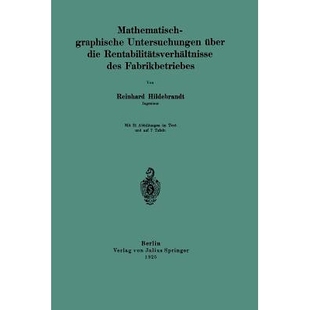 预订 Mathematisch-graphische Untersuchungen über die Rentabilitätsverhältnisse des Fabrikbetriebes: 9783642898471