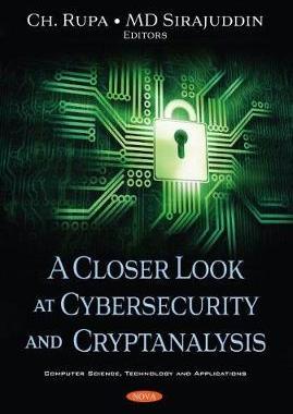[预订]A Closer Look at Cybersecurity and Cryptanalysis 9781536181654