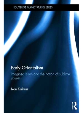 预订 Early Orientalism: Imagined Islam and the Notion of Sublime Power 早期的东方: 9781138789395