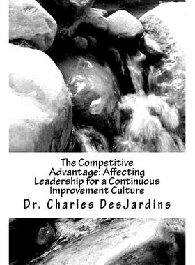 预订 The Competitive Advantage: Affecting Leadership for a Continuous Improvement Culture: 9781463565831