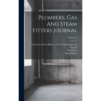 预订 Plumbers, Gas And Steam Fitters Journal; Volume 34: 9781020460661