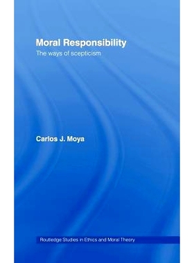 预订 Moral Responsibility: The Ways of Scepticism 道德责任：怀疑论的方法: 9780415371957