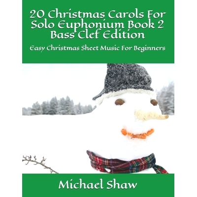 预订 20 Christmas Carols For Solo Euphonium Book 2 Bass Clef Edition: Easy Christmas Sheet Music For Beginners: 97986442