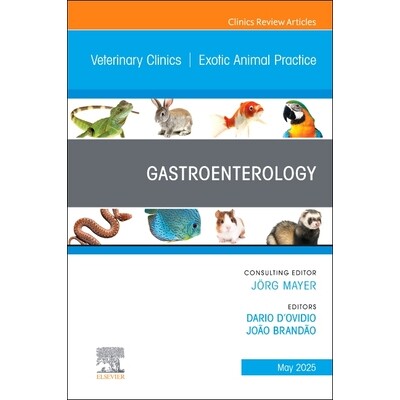 预订 Gastroenterology An Issue of Veterinary Clinics of North America Exotic Animal Practice: Volume 28-2 胃肠病学北美兽