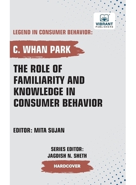 预订 The Role of Familiarity and Knowledge in Consumer Behavior: 9781636516134