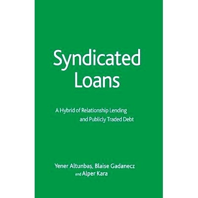 预订 Syndicated Loans: A Hybrid of Relationship Lending and Publicly Traded Debt: 9781349545674