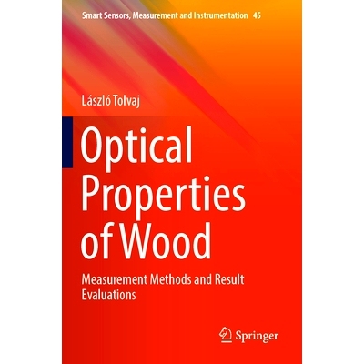 预订 Optical Properties of Wood: Measurement Methods and Result Evaluations 木材的光学性质：测量方法与结果评估: 97830314