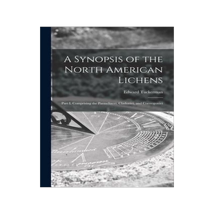 [预订]A Synopsis of the North American Lichens [microform]: Part I, Comprising the Parmeliacei, Cladoniei, 9781014514578