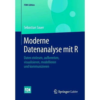 预订 Moderne Datenanalyse mit R: Daten einlesen, aufbereiten, visualisieren, modellieren und kommunizieren: 978365821586