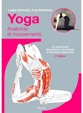 预订 Yoga : anatomie et mouvements : un guide illustré des postures, mouvements et techniques respiratoires 瑜伽：解剖