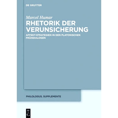 预订 Rhetorik der Verunsicherung: Affekt-Strategien in den platonischen Frühdialogen: 9783110500011