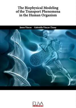 [预订]The Biophysical Modeling of the Transport Phenomena in the Human Organism 9781636483474
