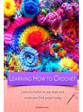 预订 Learning how to crochet learn to crochet in easy steps and create your first project today: 9781500972547