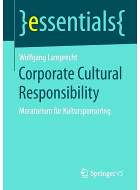 预订 Corporate Cultural Responsibility: Moratorium für Kultursponsoring: 9783658066567
