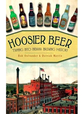 预订 Hoosier Beer: Tapping Into Indiana Brewing History: 9781540206206