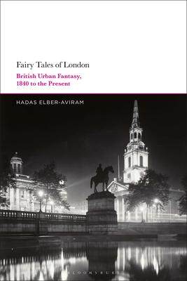 [预订]Fairy Tales of London: British Urban Fantasy, 1840 to the Present 9781350202825