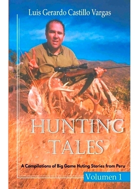 预订 Hunting Tales: A Compilation of Big Game Hunting Stories from Peru: 9798215568804
