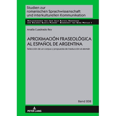 预订 Aproximación Fraseológica Al Español de Argentina: Selección de Un Corpus Y Propuesta de Traducción Al Alemán