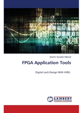 预订 FPGA Application Tools: Digital Lock Design With VHDL: 9786200323163