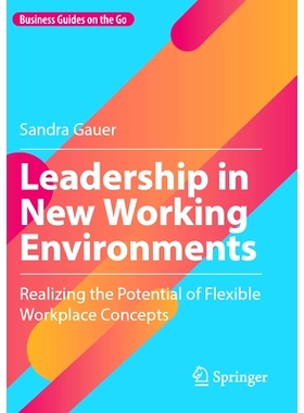 预订 Leadership in New Working Environments: Realizing the Potential of Flexible Workplace Concepts 新工作环境中的领导力