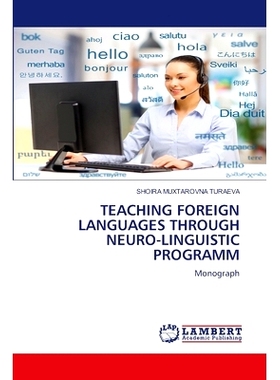 预订 TEACHING FOREIGN LANGUAGES THROUGH NEURO-LINGUISTIC PROGRAMM 通过神经语言学程序教授外语: 9786207464692