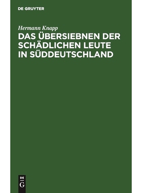 预订 Das Übersiebnen der schädlichen Leute in Süddeutschland: Ein rechtshistorischer Beitrag und Nachtrag: 9783112511