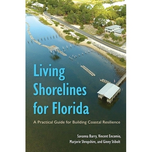 预订 Living Shorelines for Florida: A Practical Guide for Building Coastal Resilience 佛罗里达州的生态海岸线:构建海岸韧