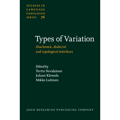 预订 Types of Variation: Diachronic, Dialectal and Typological Interfaces 变化的类型：历时，方言与类型学界面: 9789027230