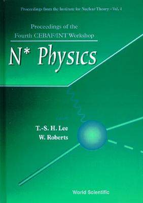 【预订】N* PHYSICS - PROCEEDINGS OF THE FOURTH CEBAF/INT WORKSHOP