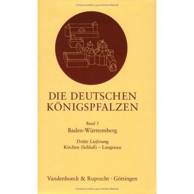 预订 Die deutschen Königspfalzen. Lieferung 3,3: Baden-Württemberg: Kirchen (Schluß) – Langenau 德国*宫。巴登一符腾