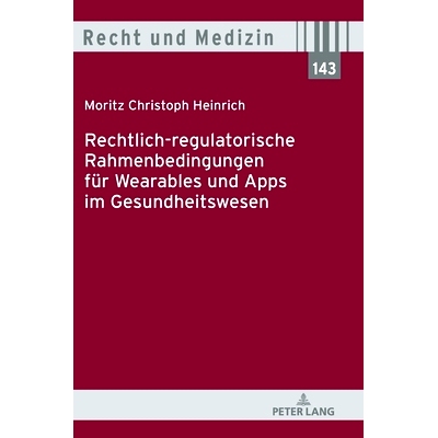 预订 Rechtlich-regulatorische Rahmenbedingungen für Wearables und Apps im Gesundheitswesen *保健领域可穿戴设备和应用程