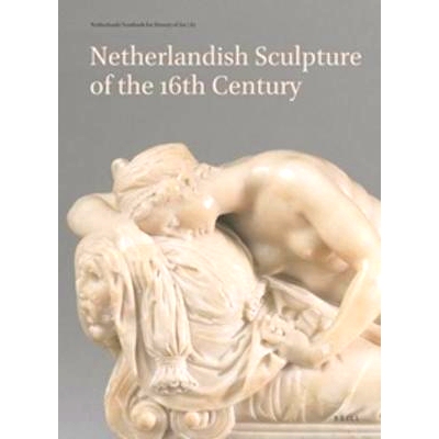 预订 Netherlands Yearbook for History of Art / Nederlands Kunsthistorisch Jaarboek 67 (2017): Netherlandish Sculpture of