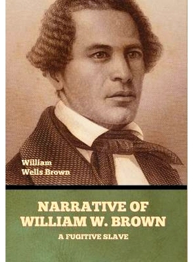 预订 Narrative of William W. Brown, a Fugitive Slave: 9798888309803