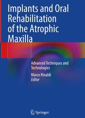 [预订]Implants and Oral Rehabilitation of the Atrophic Maxilla 9783031127540