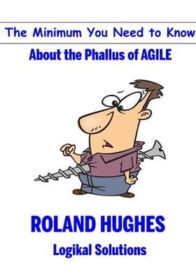 [预订]The Minimum You Need to Know About the Phallus of Agile 9781939732095