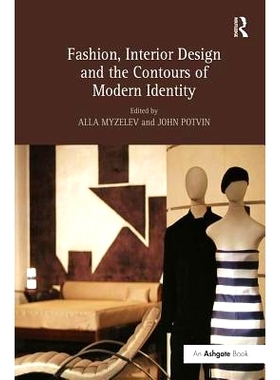 预订 Fashion, Interior Design and the Contours of Modern Identity: 9781138250291
