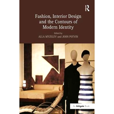 预订 Fashion, Interior Design and the Contours of Modern Identity: 9781138250291