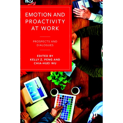 预订 Emotion and Proactivity at Work: Prospects and Dialogues 工作中的情感与主动性：前景与对话: 9781529208306