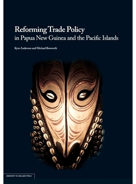 预订 Reforming Trade Policy in Papua New Guinea and the Pacific Islands: 9780980623895