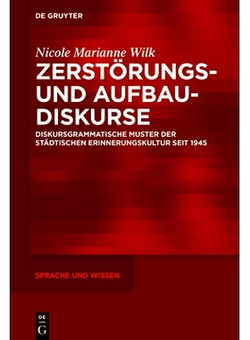 预订 Zerstörungs- und Aufbaudiskurse: Diskursgrammatische Muster der städtischen Erinnerungskultur seit 1945: 97831106