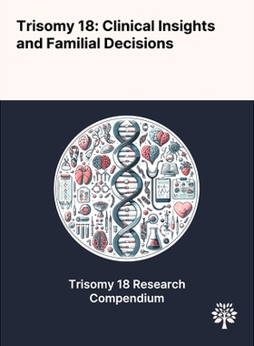 预订 Trisomy 18: Clinical Insights and Familial Decisions