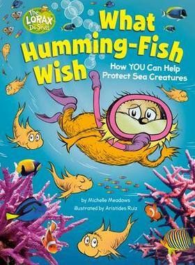 [预订]What Humming-Fish Wish: How You Can Help Protect Sea Creatures 9780593565223