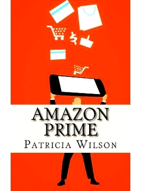 预订 Amazon Prime: The World’s Leading Subscription Business: 9781985565623