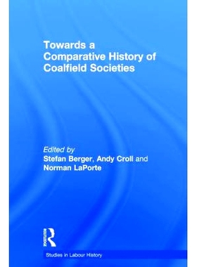 预订 Towards a Comparative History of Coalfield Societies 趋向煤田社会的比较史: 9780754637776