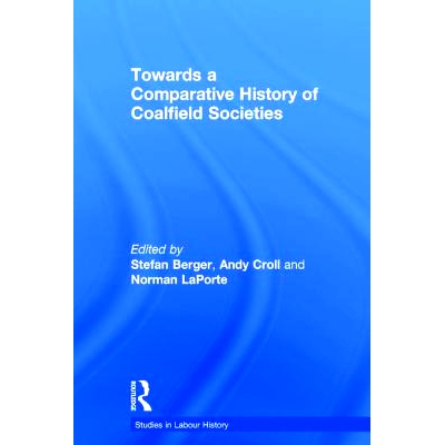 预订 Towards a Comparative History of Coalfield Societies 趋向煤田社会的比较史: 9780754637776