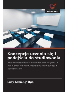 预订 Koncepcje uczenia sie i podejscia do studiowania: Badanie przeprowadzone wsród studentów grafiki w instytucjach k