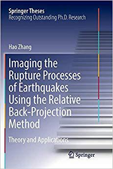 【预售】Imaging the Rupture Processes of Earthquakes Using the Relative Back-Projection Method: Theory and Applica...
