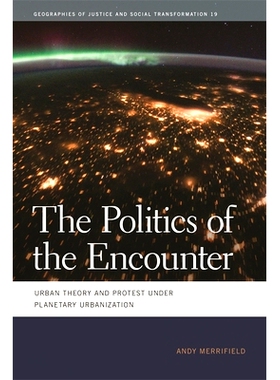 预订 Politics of the Encounter: Urban Theory and Protest under Planetary Urbanization 冲突政治学：行星式城市化下的城市理