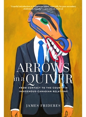 预订 Arrows in a Quiver: From Contact to the Courts in Indigenous-Canadian Relations: 9780889776814