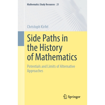 预订 Side Paths in the History of Mathematics Potentials and Limits of Alternative Approaches 数学史的旁支路径：替代方法